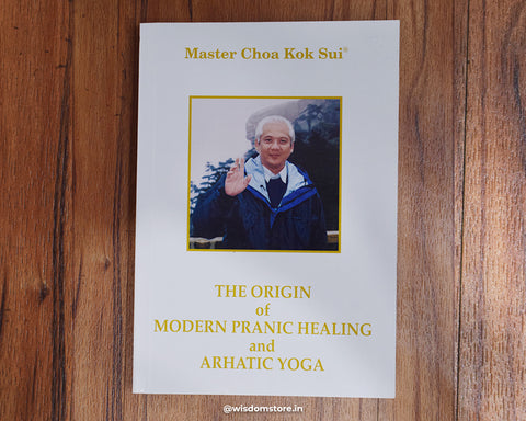 The Origin of Modern Pranic Healing and Arhatic yoga